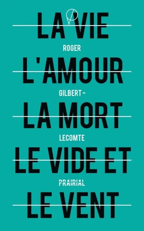 La vie, l'amour, la mort, le vide et le vent ; suivi de Le miroir noir