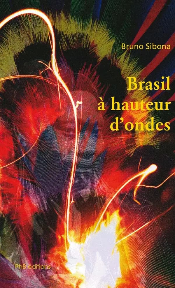 Brasil à hauteur d'ondes ; suivi de Oratorio guérison