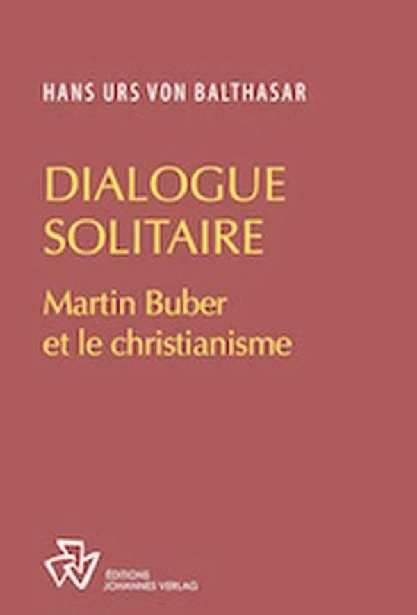 Dialogue solitaire : Martin Buber et le christianisme