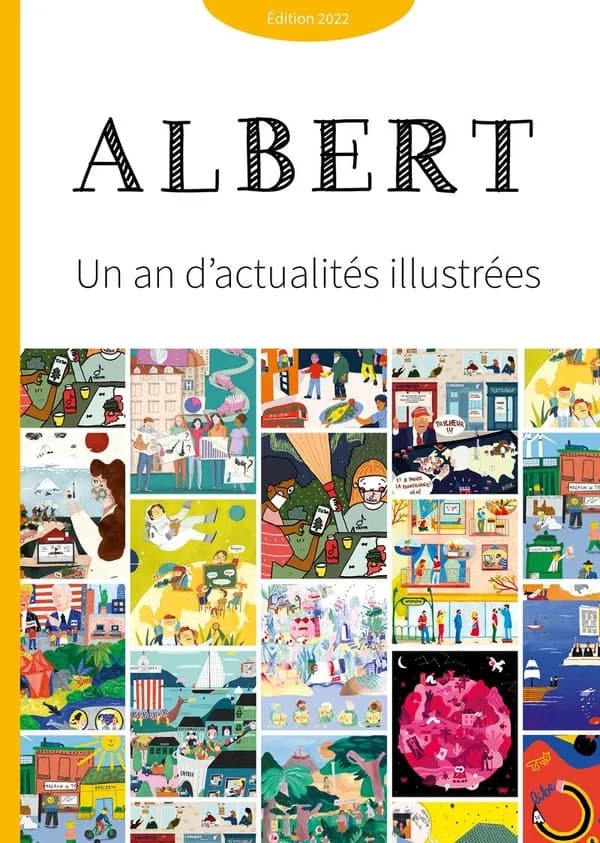 Journal Albert : un an d'actualités illustrées (édition 2022)
