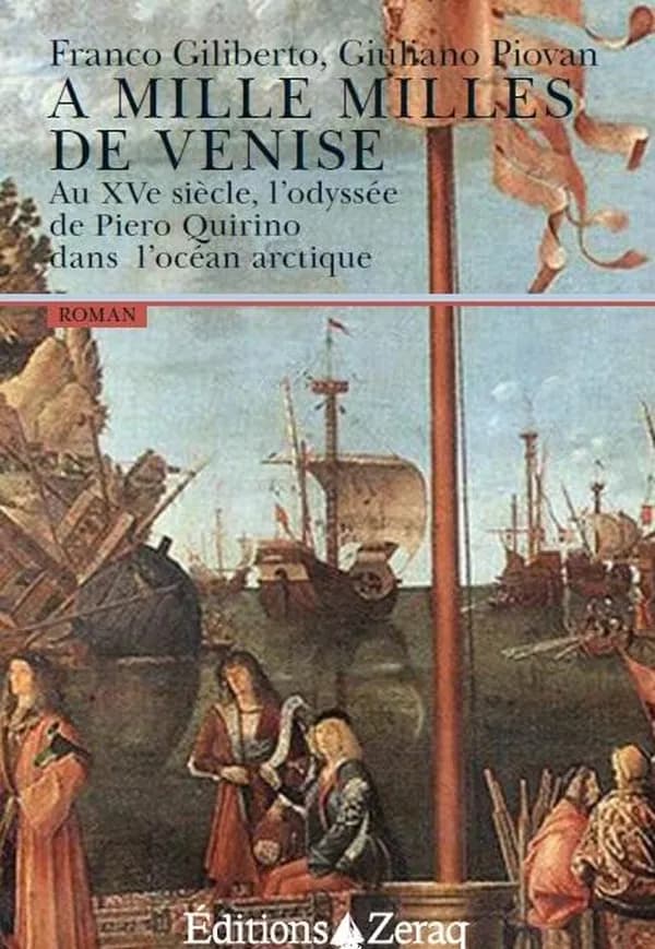 À mille milles de Venise : au XVe siècle, l'odyssée de Piero Quirino dans l'océan arctique