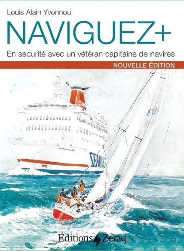 Naviguez + : libres sur la mer, en sécurité avec un vétéran capitaine de navires (Nouvelle éd.) Louis Alain Yvonnou
