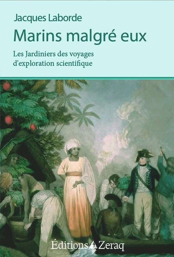 Marins malgré eux : les jardiniers des voyages d'exploration scientifique