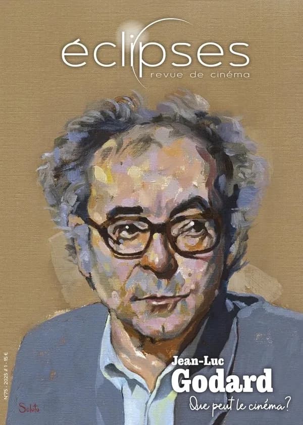 Éclipses n.75 : Jean-Luc Godard, que peut le cinéma ?