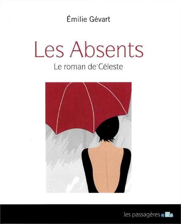 Les absents : le roman de Céleste