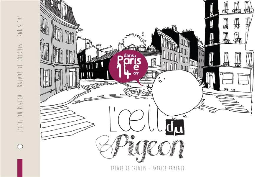 L'oeil du pigeon : dans Paris 14e arr. : balade de croquis