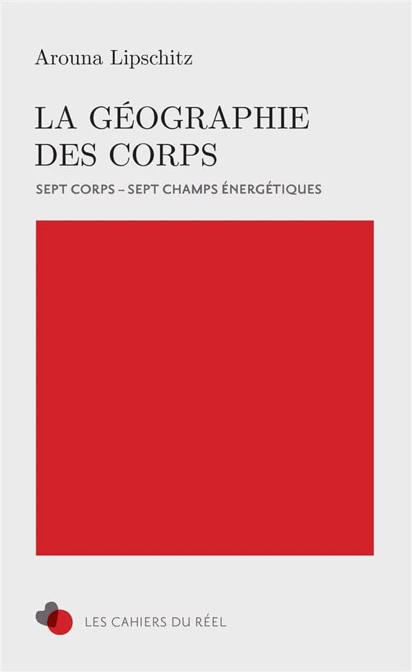 La géographie des corps : sept corps, sept champs énergétiques