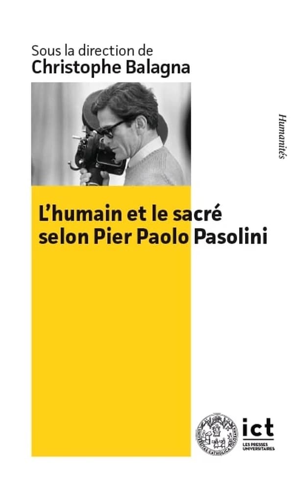 L'humain et le sacré selon Pier Paolo Pasolini : actes de la journée d'études du 8 décembre 2022, [tenue à l'Institut catholique de Toulouse]