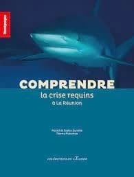 Comprendre la crise requins à la Réunion : témoignages