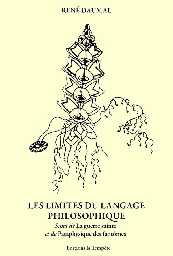 Les limites du langage philosophique ; La Guerre Sainte ; Pataphysique des fantômes