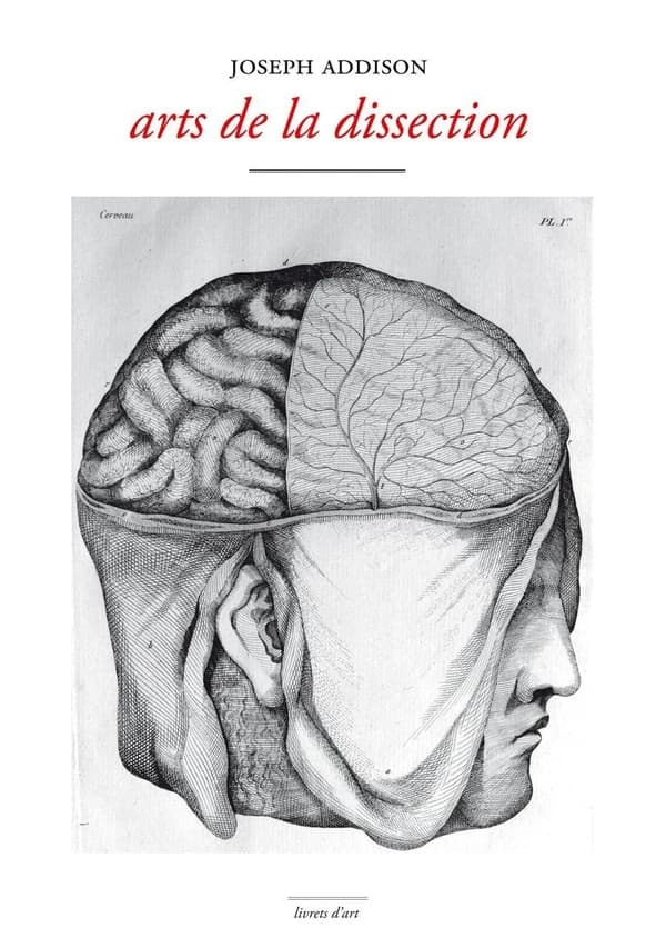 Arts de la dissection (Nouvelle édition) Joseph Addison ; [postface de Franck Guyon]