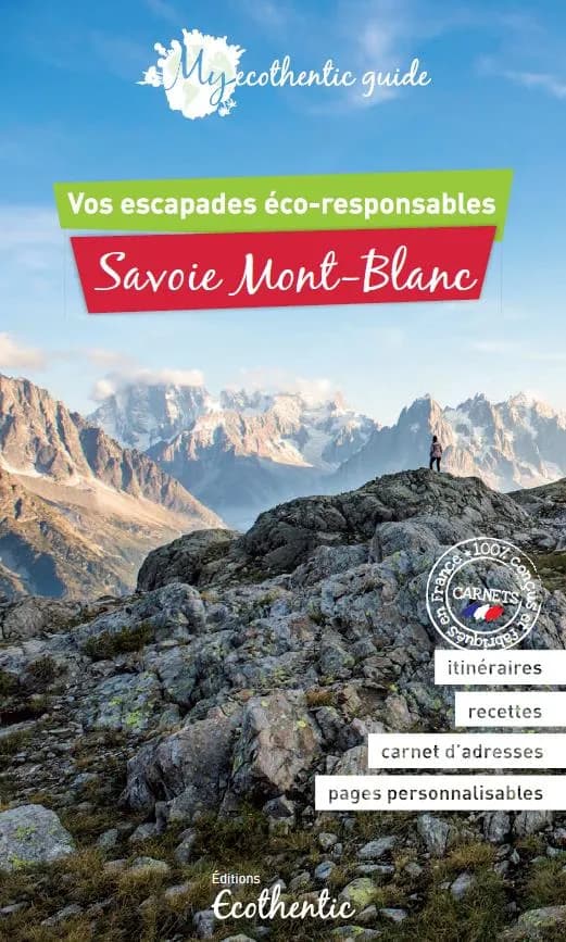 My ecothentic guide : Savoie Mont-Blanc : vos escapades éco-responsables