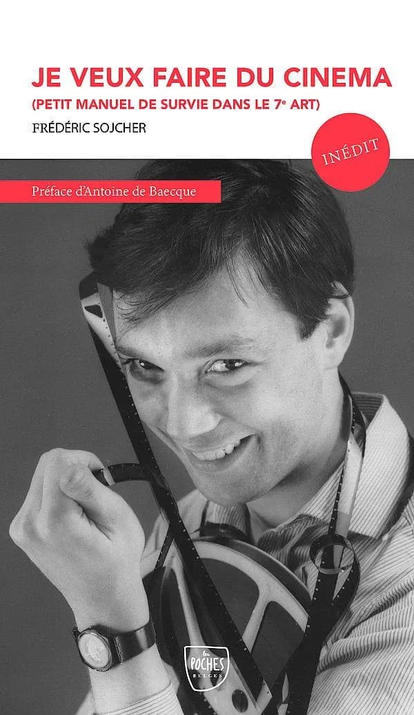 Je veux faire du cinéma : petit manuel de survie dans le septième art