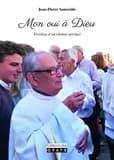 MON OUI A DIEU : FLORILEGE DE CHEMIN SPIRITUEL