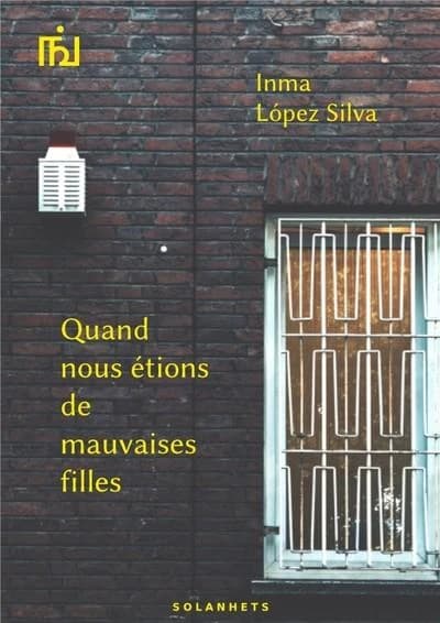 Quand nous étions de mauvaises filles : roman