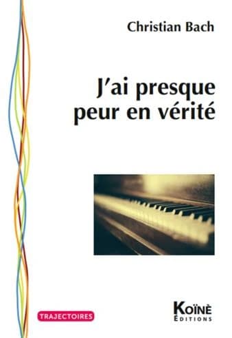 J'ai presque peur, en vérité : biographie d'un musicien qui n'a jamais existé