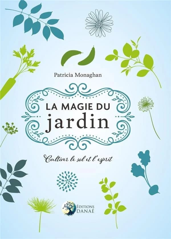 La magie du jardin : Cultiver le sol et l'esprit