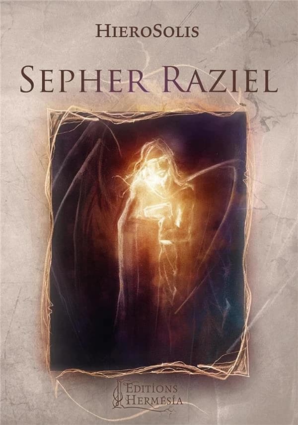 Sepher Raziel : le livre de l'archange Raziel