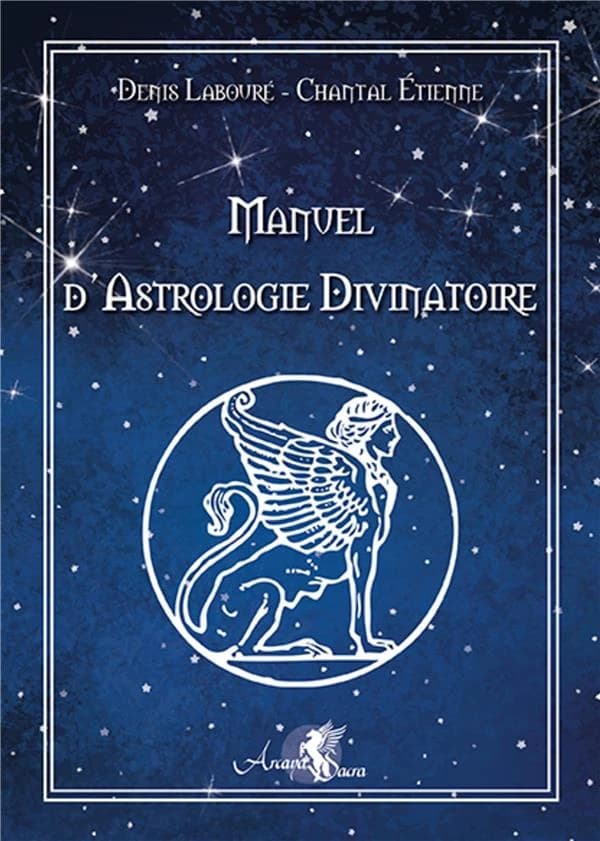 Manuel d'astrologie divinatoire : astrologie védique ([Nouvelle éd. révisée]) Denis Labouré, Chantal Étienne