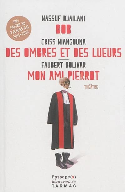 Bob : Des ombres et des lueurs. Mon ami Pierrot