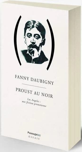 Proust au noir : Los Angeles, une fiction proustienne