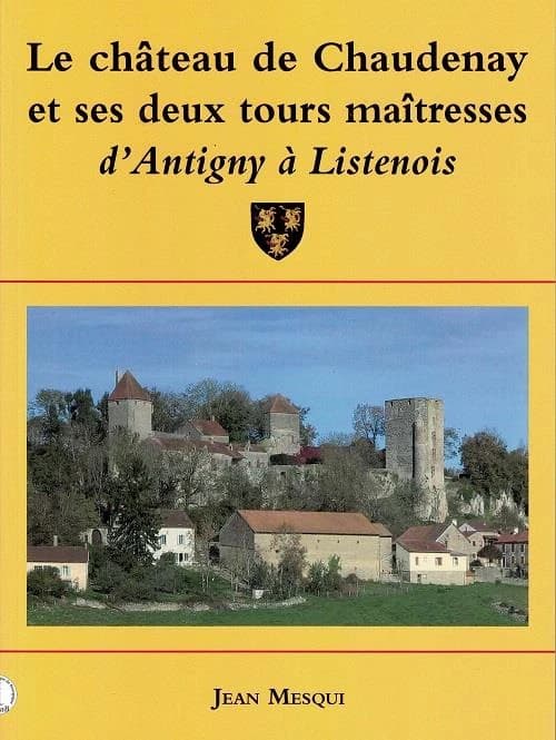 Le château de Chaudenay et ses deux tours maîtresses d'Antigny à Listenois