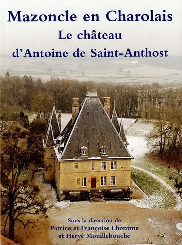 Mazoncle-en-Charolais : le château d'Antoine de Saint-Anthost