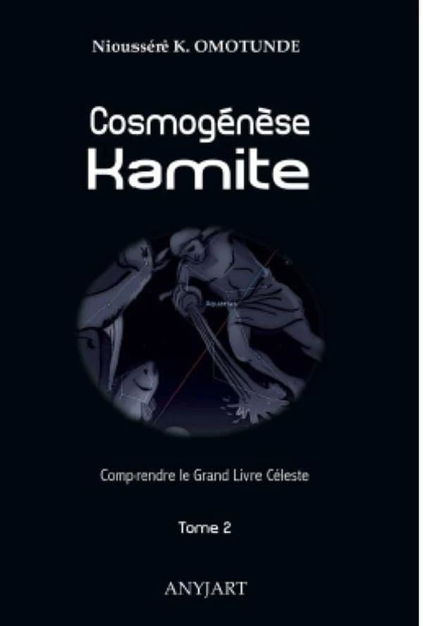 Cosmogénèse kamite Tome 2 : comprendre le grand livre céleste