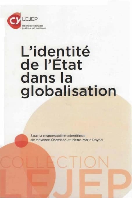 L'identité de l'État dans la globalisation : actes du colloque organisé par le LEJEP et le CPJP : 6 et 7 février 2020