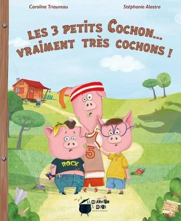 Les 3 petits Cochon, vraiment très cochons !