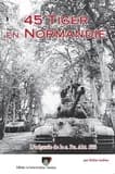 45 Tiger en Normandie : l'odyssée de la s. Pz. Abt. 503