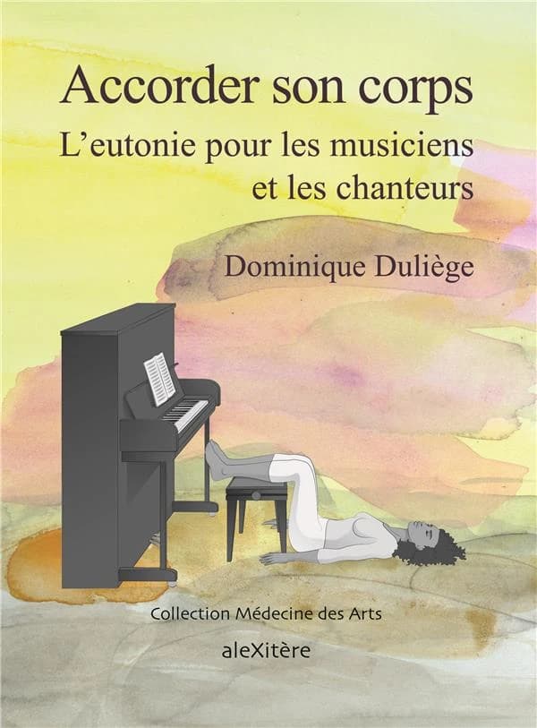 Accorder son corps : l'eutonie pour les musiciens et les chanteurs