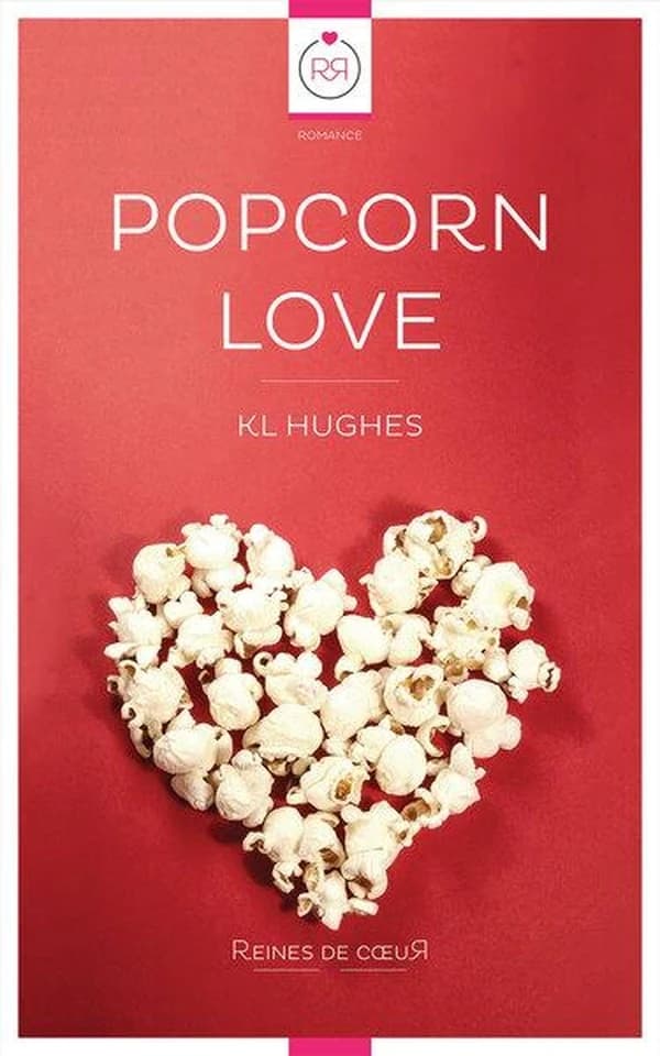 Popcorn love (2e éd.) par K. L. Hughes ; traduit de l'anglais (américain) par Lou Morin