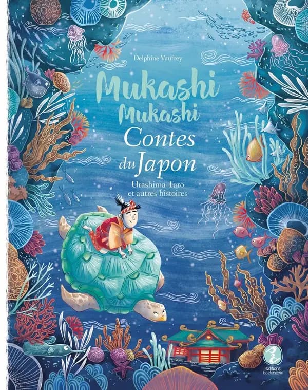 Mukashi Mukashi : Mukashi mukashi : Contes du Japon ; Urashima Tarô et autres histoires