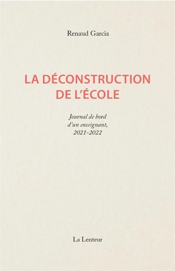 La déconstruction de l'école : journal d'un enseignant français 2021-2022