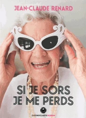 Si je sors je me perds : roman