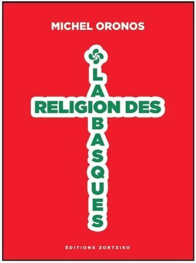 La religion des Basques : pensées confinées déconfinées 17 mars-11 mai 2020 et au delà