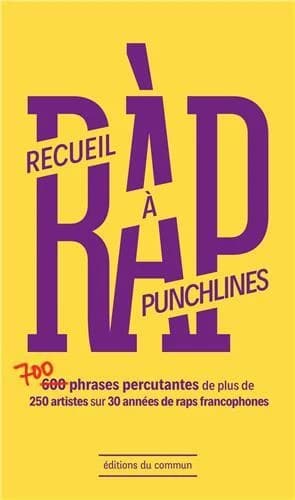 Recueil à punchlines: 700 phrases percutantes de plus de 250 artistes sur 30 années de raps francophones