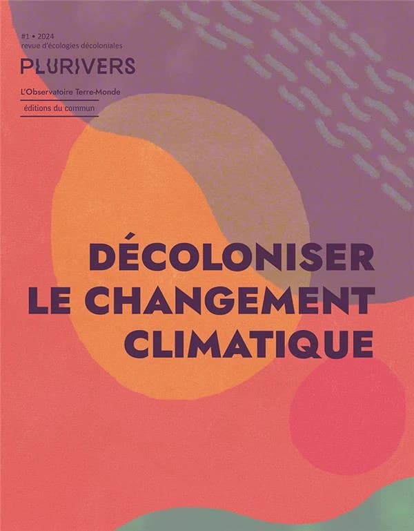 Plurivers #1 : Décoloniser le changement climatique