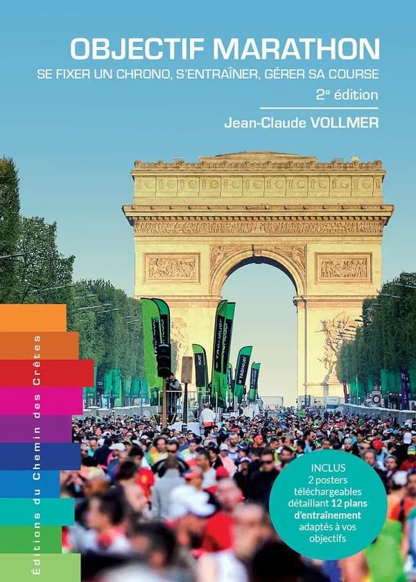 Objectif marathon : se fixer un objectif, s'entraîner, gérer sa course (2e éd.) Jean-Claude Vollmer ; illustrations, Aurel Alicot ; photos, Romain Donneux et Rémi Blomme...
