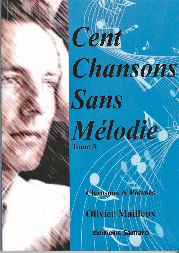 Cent chansons sans mélodie : chansons & poèmes. Tome 3