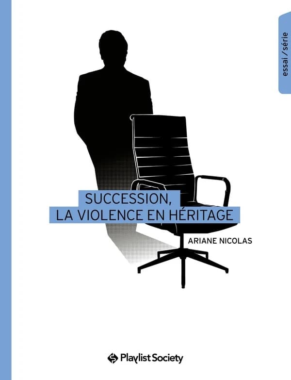 "Succession", la violence en héritage : essai-série