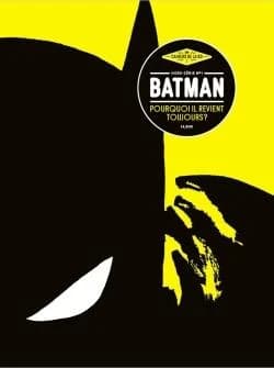 Batman : pourquoi il revient toujours ?