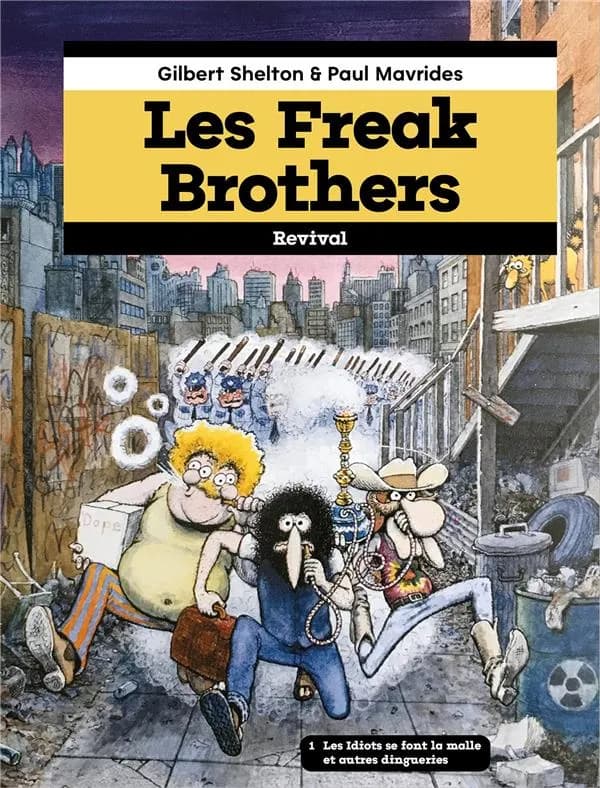 Les idiots se font la malle et autres dingueries (Éd. intégrale) Gilbert Shelton & Paul Mavrides