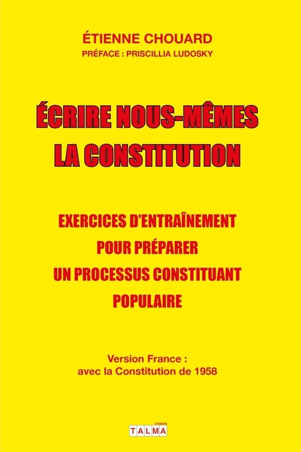 Ecrire nous-mêmes la Constitution - Exercices d'entraînement pour préparer un processus constituant populaire - #CitoyensConstituants
