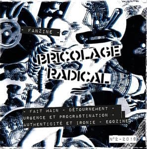 Bricolage Radical n°2 : Fanzine - fait main - Détournement - Urgence et procrastination - authenticité et ironie - Egozine
