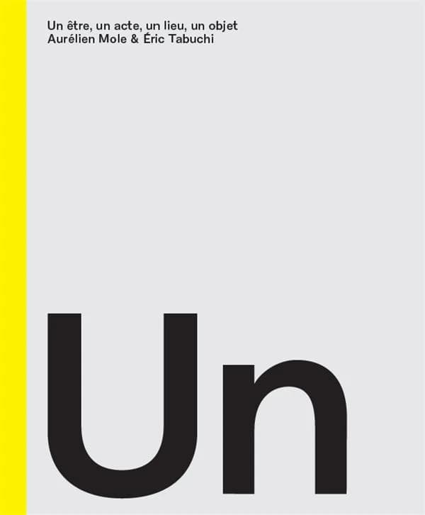 Un : un être, un acte, un lieu, un objet : [exposition, Bordeaux, Frac Nouvelle-Aquitaine, été 2019]