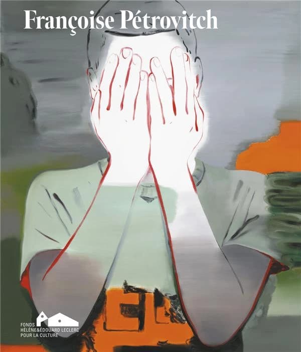 Françoise Pétrovitch : [exposition, Landerneau, Les Capucins, 16 octobre 2021-3 avril 2022]