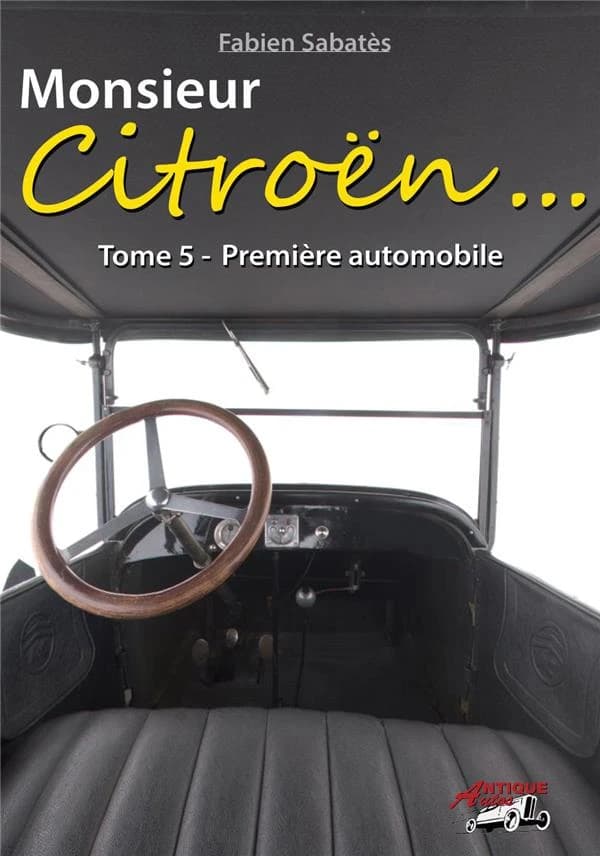 Monsieur Citroën. Tome 5, Première automobile