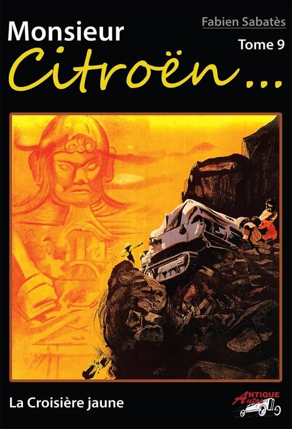 Monsieur Citroën. Tome 9, La Croisière jaune